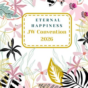 Op de afbeelding: Een bloemenontwerp met roze bloemen, groene bladeren en zwart-wit patronen. De tekst "ETERNAL HAPPINESS JW Convention 2026" staat in een goudomrand rechthoek.
