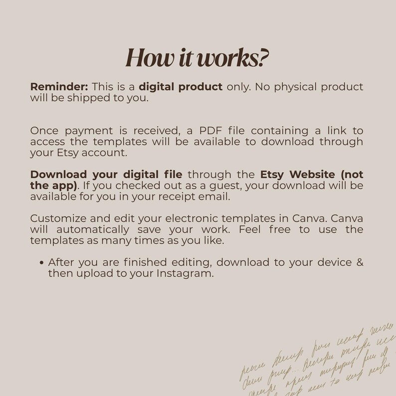 May include: A beige graphic with the text "How it works?" and instructions for downloading a digital product. The text explains how to access templates via Etsy and Canva, and then upload to Instagram.