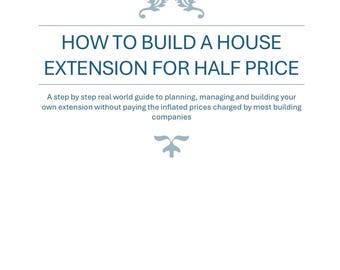 House Extension Cost Saving Guide: DIY Build Tips (PDF Download)