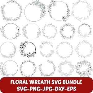 Könnte beinhalten: Eine Sammlung von schwarz-weißen floralen Kranzdesigns in verschiedenen Stilen. Die runden Kränze zeigen unterschiedliche Blumen- und Blätterarten. Der Text "FLORAL WREATH SVG BUNDLE SVG-PNG-JPG-DXF-EPS" ist unten zu sehen.