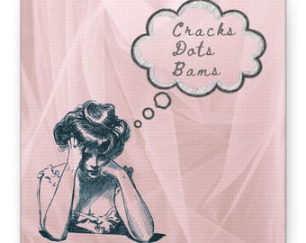 May include: Square pink canvas art featuring a vintage illustration of a woman with her head in her hands, with a thought bubble above her head. The thought bubble contains the words "Cracks Dots Bams". The background has a pink, textured design.