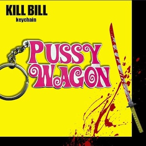 Pussy Wagon-nyckelring som i Kill Bill