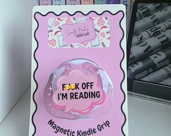 Magnetic Kindle Grip Holder funny sweary F**k off im reading smut *Design 2*