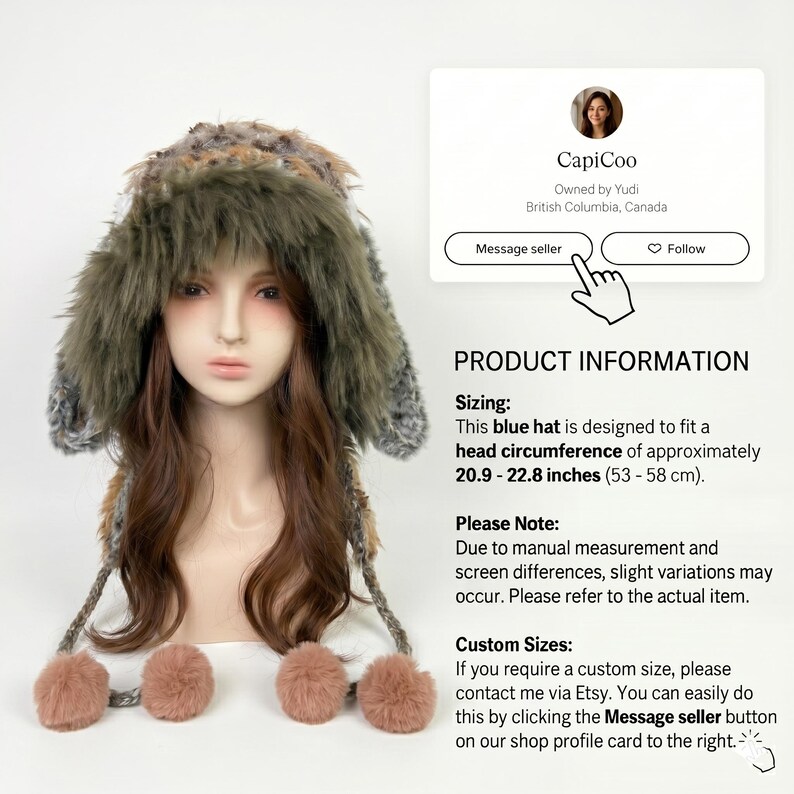 May include: A blue and brown faux fur hat with ear flaps and four pink pom-poms. The hat is designed to fit a head circumference of approximately 20.9 - 22.8 inches.