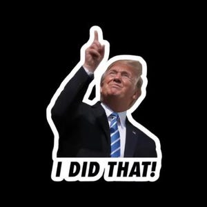 I Did That! Political Meme PNG – Patriotic Trump Graphic (Digital Download)