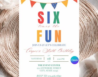 May include: A white rectangular birthday invitation card featuring colorful bunting at the top. The text reads SIX times the FUN, JOIN US & LET'S CELEBRATE Cooper's Sixth Birthday, SATURDAY JUN 08 1:00 PM, THE EVENT CENTER 123 ANYWHERE STREET, RSVP TO 123.456.7890.
