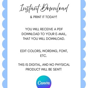 May include: A digital download announcement with a light blue scalloped border. The text reads "Instant Download & PRINT IT TODAY!" and details about receiving a PDF download to your email. The Canva logo is at the bottom.