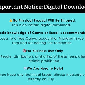 May include: A teal graphic with black text stating "Important Notice: Digital Download." It advises that no physical product will be shipped and is an instant digital download. Basic knowledge of Canva or Excel is recommended for editing templates.