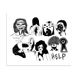 May include: A black and white ink illustration featuring multiple surreal figures and motifs. Elements include a person with a distorted face, a cracked back, a figure leaning over a toilet with the text TURN IT OFF, and the word HELP.