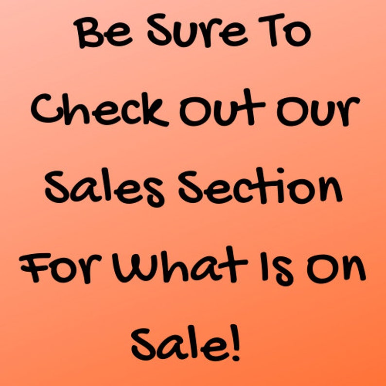 May include: Text on a gradient background that reads "Be Sure To Check Out Our Sales Section For What Is On Sale!"