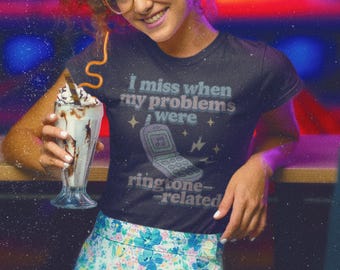 I Miss When My Problems Were Ringtone Related Shirt, Funny Nostalgia Tee, 90s 2000s Throwback T-Shirt, Millennial Humor Graphic Tee
