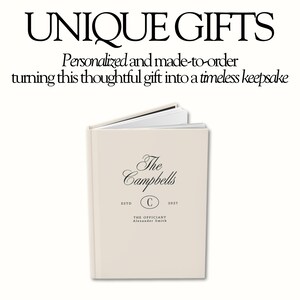 May include: A cream-colored hardcover book with black text that reads UNIQUE GIFTS, Personalized and made-to-order turning this thoughtful gift into a timeless keepsake, The Campbells, ESTD C 2027, and THE OFFICIANT Alexander Smith.