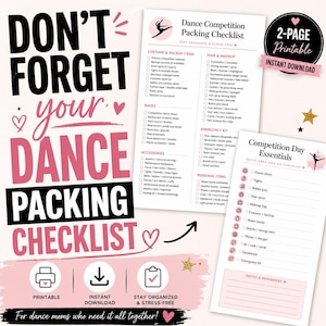 May include: A printable dance packing checklist with a pink and black design. The checklist includes categories for costume, shoes, accessories, and emergency items. The text "Don't Forget Your Dance Packing Checklist" is prominently displayed.