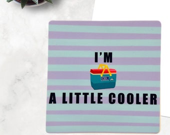 I’m a little cooler sticker, funny pun sticker, 2x2 square sticker, for laptop, cool pun, humor sticker, for her, for him, for couple