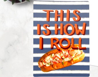 This is how I roll magnet, lobster roll magnet, Funny pun lobster, Massachusetts magnet, Cape Cod, Connecticut, funny gift for him