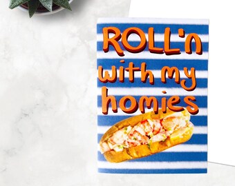Roll’n with my homies, Cher, lobster roll notecard, 3x5 Maine card, Funny pun lobster, clueless, rolling with my homies
