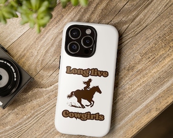 Long Live Cowgirls Phone Case
