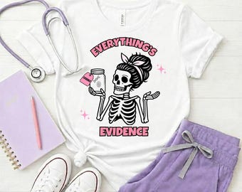 Forensic Nurse Shirt, Everything's Evidence Tee, True Crime Nurse Gift