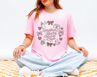 Mother Baby Nurse Shirt, NICU Nurse Gift, Postpartum Nurse Tee, Cute Nurse Coworker Gift, Baby Nurse Club Shirt
