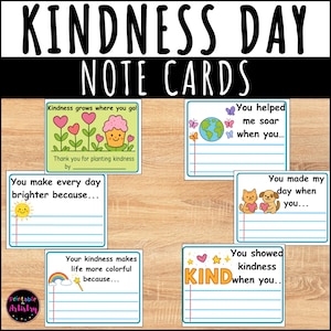 May include: A set of colorful Kindness Day note cards with various designs. The cards feature illustrations of a cupcake, a globe, butterflies, a sun, a rainbow, and a cat and dog. Each card has a prompt to fill in, such as "You make every day brighter because..."