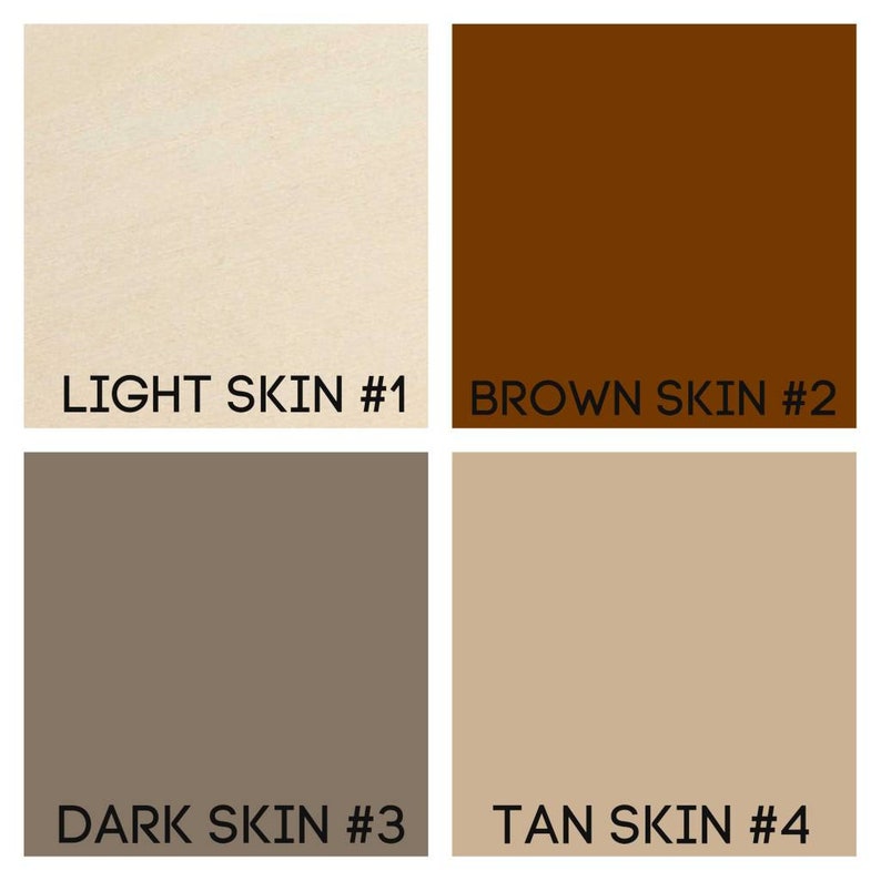 May include: Four color swatches showing different skin tones. The swatches are labeled "Light Skin #1", "Brown Skin #2", "Dark Skin #3", and "Tan Skin #4".