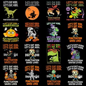 May include: A series of Halloween-themed graphic designs on a black background. Each design features the phrase "Let's Eat Kids" with a humorous twist, highlighting the importance of punctuation. Various spooky illustrations are included.