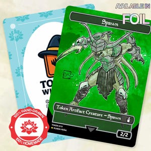 May include: A green and black Spawn token card with a detailed illustration of a creature. The card is labeled "Token Artifact Creature - Spawn" and includes the text "2/2". The card is available in foil and is 100% hand-drawn and homemade.