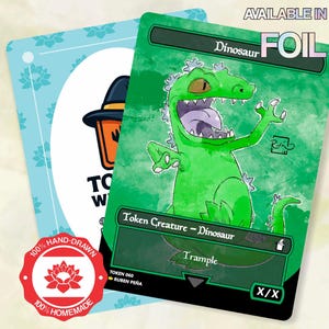 May include: A green Dinosaur token trading card featuring a cartoon dinosaur illustration, the text Dinosaur, Token Creature - Dinosaur, Trample, X/X, and Ruben Peña. A red circular badge reads 100% HAND-DRAWN and 100% HOMEMADE. Text reads AVAILABLE IN FOIL.