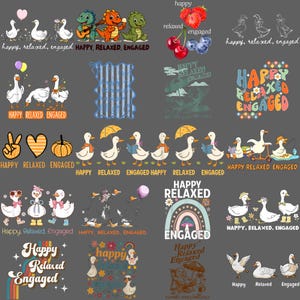 May include: A selection of graphic designs with ducks, dinosaurs, and other playful illustrations. The designs incorporate the phrases "Happy, Relaxed, Engaged" in diverse fonts and colours, ideal for clothing or accessories.