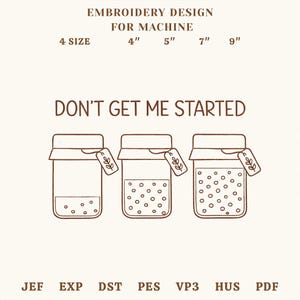 Könnte beinhalten: Stickdesign für Maschinen mit dem Text "DON'T GET ME STARTED". Das Design zeigt drei Gläser mit unterschiedlichen Punktmustern. Verfügbare Größen: 10 cm, 13 cm, 18 cm und 23 cm. Dateiformate: JEF, EXP, DST, PES, VP3, HUS und PDF.