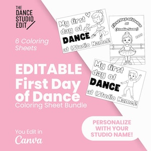 May include: A pink and white graphic design featuring a bundle of editable "First Day of Dance" coloring sheets. The sheets include illustrations of children dancing and text that reads "My first day of DANCE" and "Personalize with your Studio Name!"