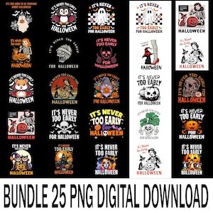 It’s Never Too Early for Halloween PNG, Funny Spooky Season Sublimation Design, Halloween Lover Clipart, Digital Download