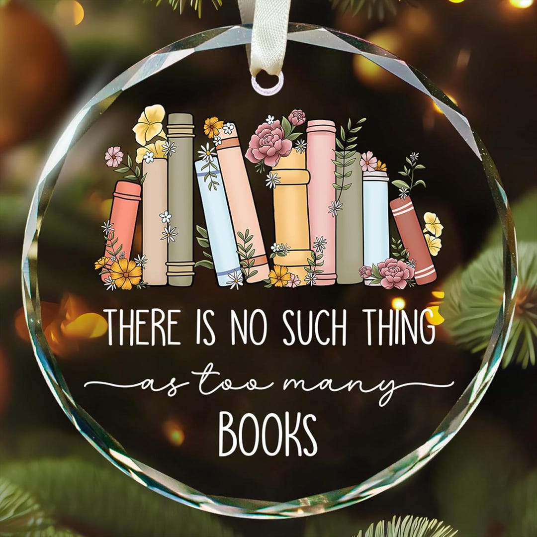 There is No Such Thing Too Many as Books Glass Ornament,christmas ...