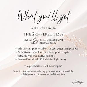 May include: A digital download graphic with text that reads "What you'll get." The text describes a PDF with a link, two size options, and editing instructions using Canva. It also states "No physical item will be shipped."