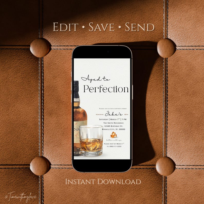 Peut inclure: Un smartphone affiche une invitation d'anniversaire avec le texte "Aged to Perfection". L'invitation pr&eacute;sente une bouteille de whisky et un verre de whisky. Le t&eacute;l&eacute;phone est pos&eacute; sur un fond en cuir marron avec des boutons d&eacute;coratifs. Le texte sur le t&eacute;l&eacute;phone indique "Edit, Save, Send" et "Instant Download".