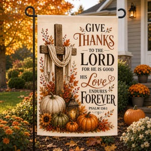 Christian Thanksgiving Garden Flag, Psalm 136:1 Give Thanks Yard Flag, Fall Cross Pumpkin Decor, Religious Outdoor Decor
