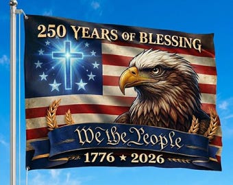 Patriotic 250 Years of Blessing Flag 1776-2026, We The People Eagle Flag, USA 250th Anniversary July 4th Decor