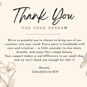 May include: A beige card with the words "Thank You" in elegant script. The text "FOR YOUR ORDER" is below. The card includes floral and bird illustrations. The message expresses gratitude for the customer's support.