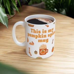 This Is My Pumpkin Spice Mug Fall Mug, Fall Inspired Gift, Cozy Cup for Coffee Lovers, Thanksgiving Hostess Gift, Pumpkin Spice Season
