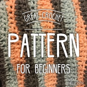May include: Close-up of a crocheted pattern in shades of peach, gray, and blue. The text "GREAT CROCHET PATTERN FOR BEGINNERS" is overlaid on the image. The crochet stitches create a textured, striped design.