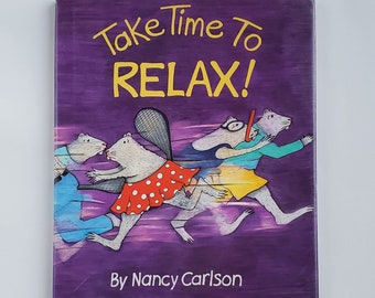 Take Time to Relax by Nancy Carlson - Signed by Author - Hardcover, Copyright 1991