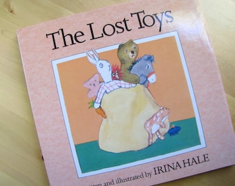 The Lost Toys - written and illustrated by Irina Hale