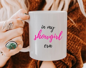 In meiner Showgirl Ära Becher Showgirl Becher Leben eines Showgirls Becher, süßes Becher Geschenk, Showgirl Keramikbecher, einzigartige Kaffeetassen, Geschenk für Freunde