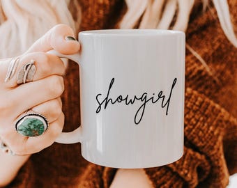 Showgirl Becher, Showgirl Ära Becher, Leben eines Showgirls Becher, süßes Becher Geschenk, Showgirl Keramikbecher, einzigartige Kaffeetassen, Geschenk für Freunde