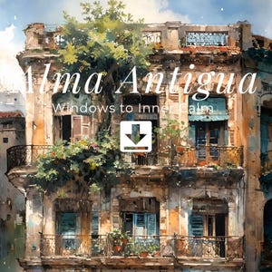 Puede incluir: Pintura a la acuarela de un edificio deteriorado con balcones y ventanas. El texto "Alma Antigua" y "Windows to Inner Calm" son visibles. La exuberante vegetación y las plantas en macetas adornan los balcones, con un icono de descarga en el centro.
