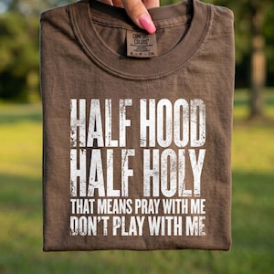 Comfort Colors® - Halv huva Halv helig t-shirt, Be med mig Lek inte med mig T-shirt, Rolig troströja, Religiös kvinna gåva