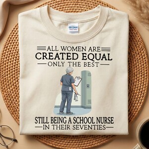 Still Being A School Nurse In Their Seventies T-Shirt, 70th School Nurse Birthday Tee, Retired Nurse Gift, Campus Nurse Shirt