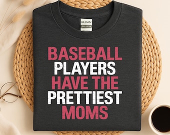 Baseball Mom Shirt, Players Have the Prettiest Moms, Youth Sport Little League Mother's Day T-shirt, Female Coach Tournament Tee, Gift Wife