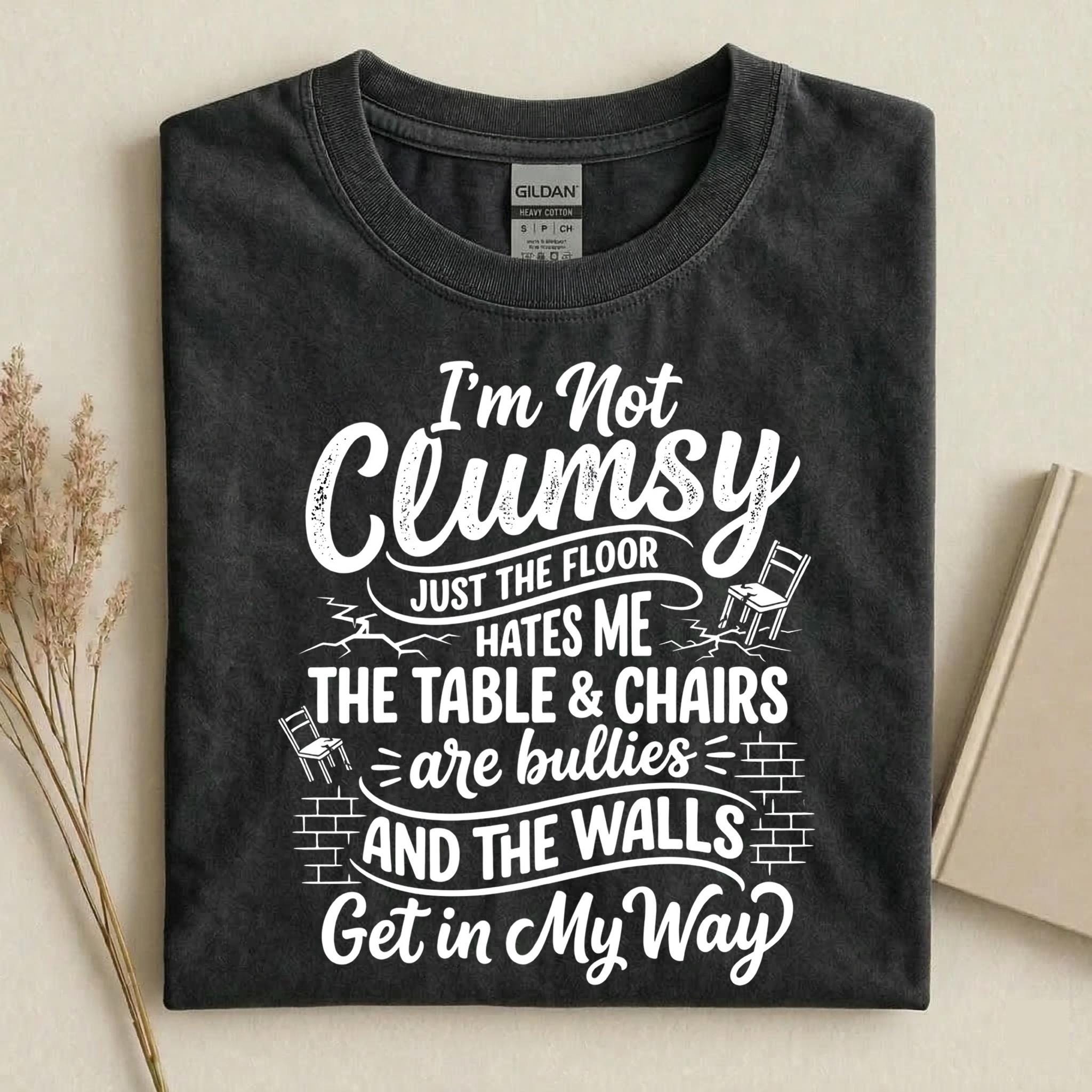 I’m Not Clumsy Funny Shirt, Just the Floor Hates Me Tee, Sarcastic ...