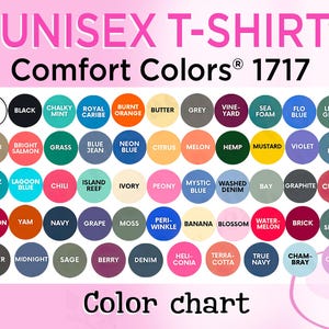 May include: A color chart for unisex t-shirts, featuring a wide array of Comfort Colors 1717. The chart displays a spectrum of colors, including white, black, and various shades of blue, green, and red. The text "Color chart" is at the bottom.